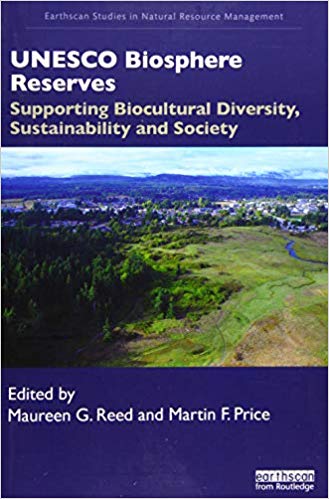 UNESCO Biosphere Reserves:  Supporting Biocultural Diversity, Sustainability and Society (Earthscan Studies in Natural Resource Management)